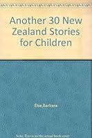 Another 30 New Zealand Stories for Children 1869415353 Book Cover