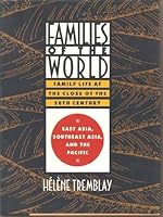 Families of the World: Family Life at the Close of the 20th Century 0374152179 Book Cover