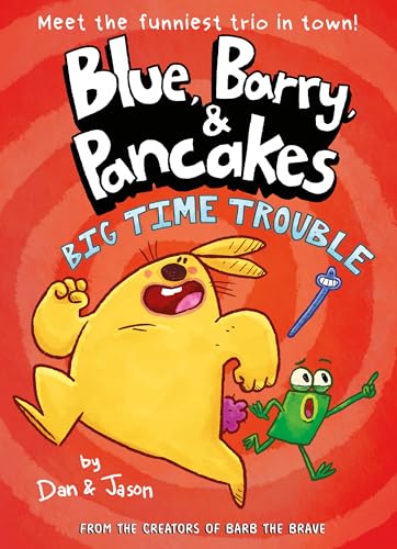 Blue, Barry & Pancakes 5: Big Time Trouble (Blue, Barry & Pancakes series)