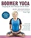 Boomer Yoga: Energizing the Years Ahead for Men & Women
