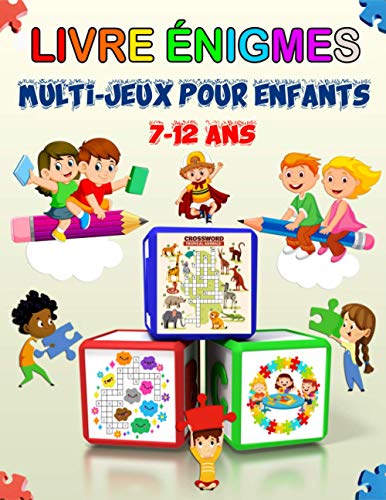 Livre énigmes: multi-jeux pour enfants 7-12 ans (Sudoku(4×4, 6×6, 9×9), Mots brouillés, Labyrinthes, Tic tac toe, Pages de coloriage) (French Edition)