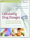 Calculating Drug Dosages: An Interactive Approach to Learning Nursing Math