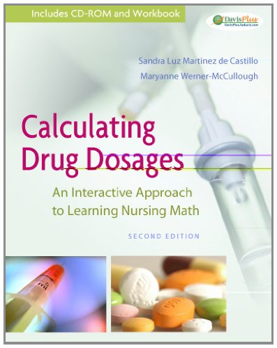 Calculating Drug Dosages: An Interactive Approach to Learning Nursing Math