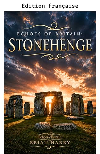 Échos de Grande-Bretagne : Stonehenge