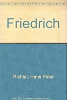 Friedrich by Hans Peter Richter (1970-06-01) B01K13AR0S Book Cover