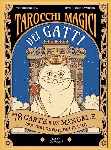 Tarocchi magici dei gatti. 78 carte e un manuale per veri devoti ...