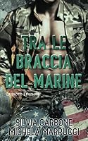 Tra le braccia del marine (Destini intrecciati) (Italian Edition) 8854900559 Book Cover