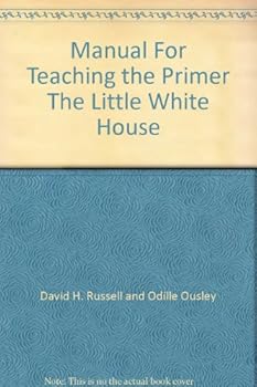 Paperback Manual For Teaching the Primer The Little White House Book