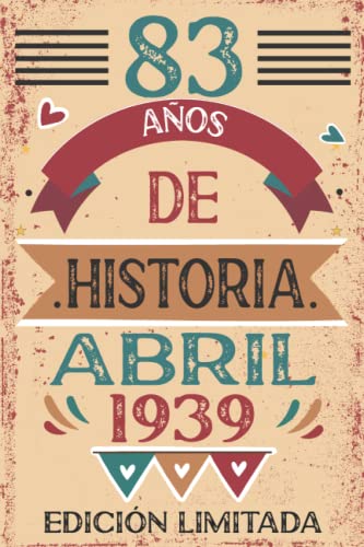 83 Años De Historia Abril 1939: 83 años. Libro de visitas, cuaderno, 110 páginas de felicitaciones, idea de regalo, regalo Para la esposa, novia, mujer, La madre