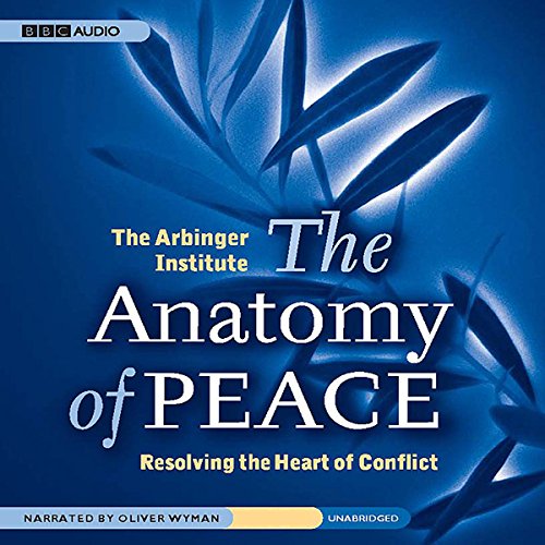 Amazon.com: The Anatomy of Peace: Resolving the Heart of Conflict