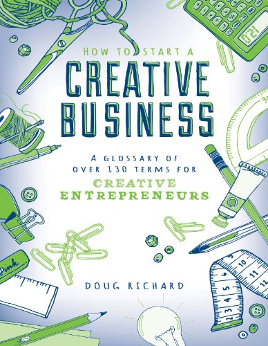 How to Start a Creative Business - A Glossary of Over 130 Terms for Creative Entrepreneurs (English Edition)