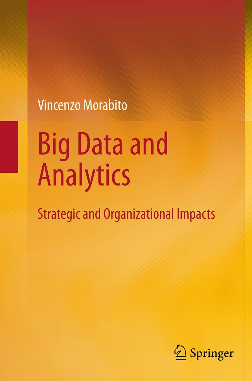 Big Data and Analytics: Strategic and Organizational Impacts