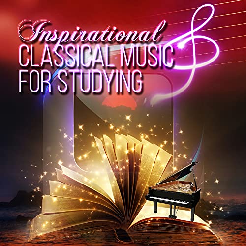 Play Inspirational Classical Music for Studying Best Classical Study Music Playlist, Music for
