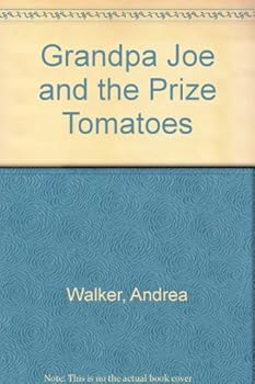 Paperback Grandpa Joe and the Prize Tomatoes Book