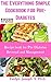 THE EVERYTHING SIMPLE COOKBOOK FOR PRE- DIABETES : Recipes For Pre-Diabetes Reversal And Management (English Edition)