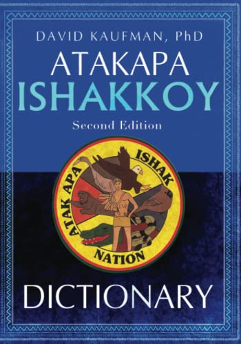 Atakapa Ishakkoy Dictionary: Second Edition