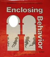 Enclosing Behavior (Community Development Series (Volume 31) 0879330694 Book Cover