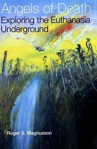 Angels of Death: Exploring the Euthanasia Underground