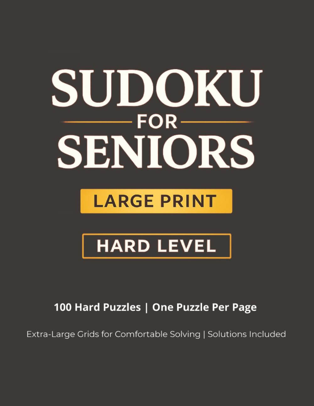 Large Print Sudoku for Seniors: Hard Level: 100 Hard Puzzles | One Puzzle Per Page | Extra-Large Grids for Comfortable Solving | Solutions Included
