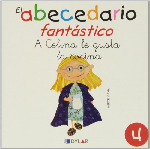 A CELINA LE GUSTA LA COCINA - CUENTO 4: A Celina le gustaba la Cocina (El Abecedario Fantástico)