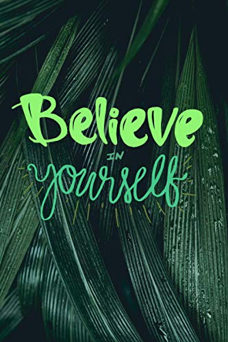 Believe in Yourself Notebook A5, Lined Notebook with 150 Pages, Journal with White Paper, Motivational Quote