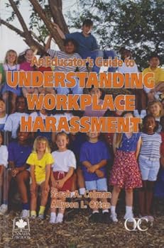 Hardcover An Educator's Guide to Understanding Workplace Harassment Book
