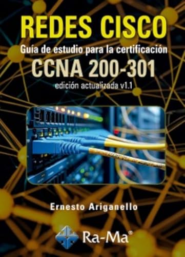 REDES CISCO. Guía de estudio para la certificación CCNA 200 301 v1.1 (PROFESIONAL)