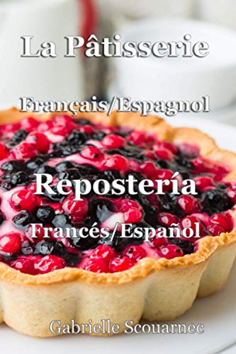 La Pâtisserie Français / Espagnol: Repostería Francés / Español