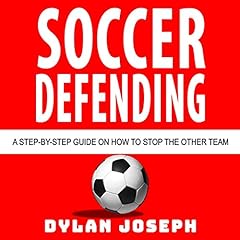 Soccer Defending: A Step-by-Step Guide on How to Stop the Other Team Titelbild
