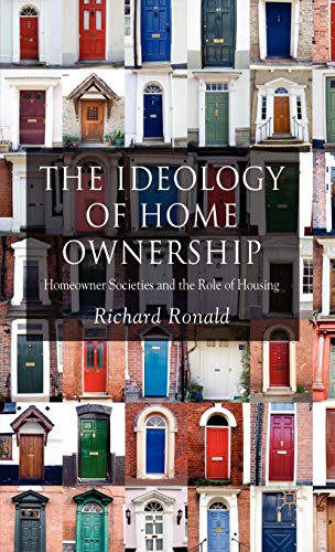 The Ideology of Home Ownership: Homeowner Societies and the Role of Housing