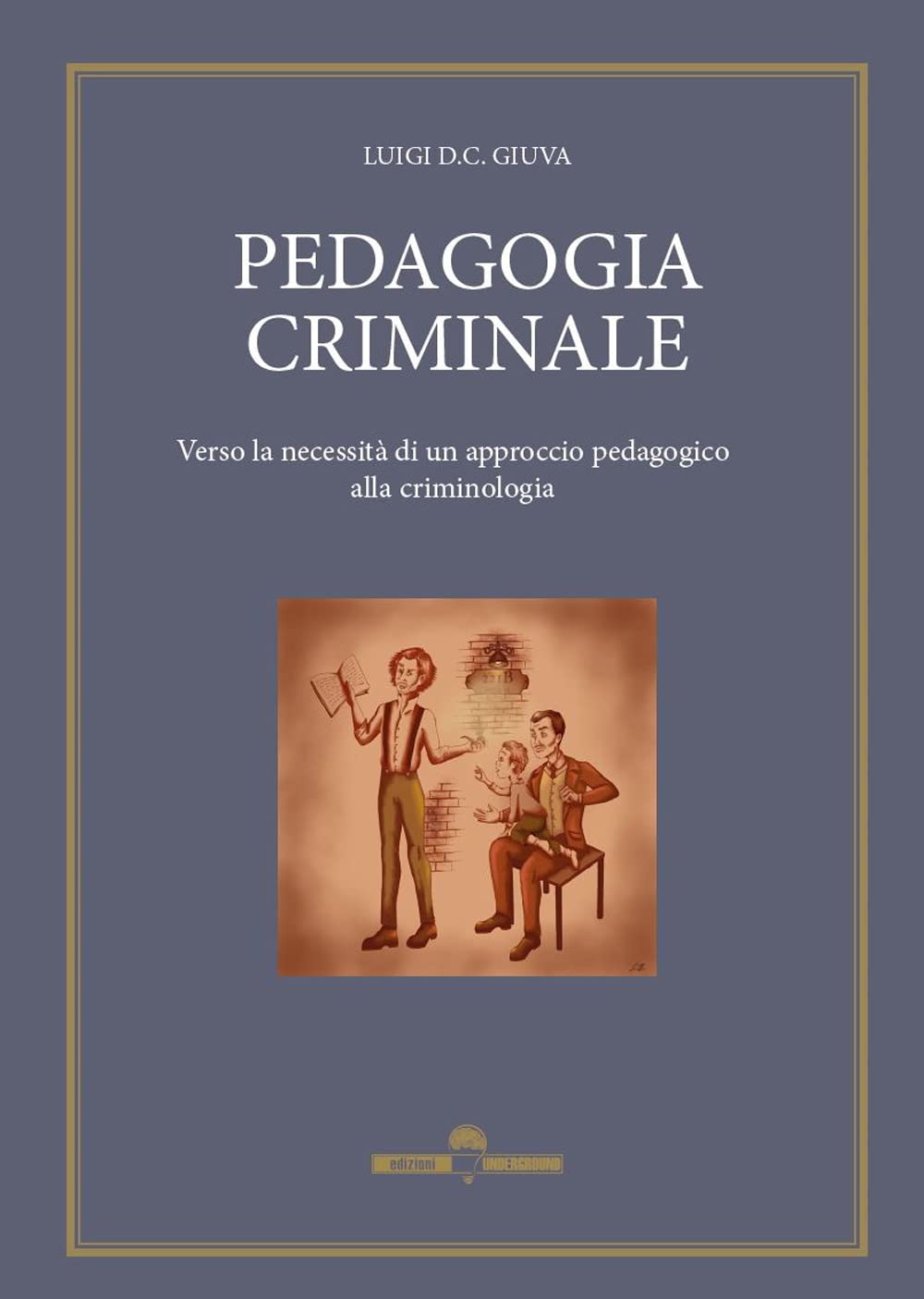 Pedagogia Criminale. Verso La Necessità Di Un Approccio Pedagogico Alla Criminologia - 4