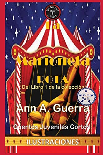 La marioneta rota: Del Libro 1 de la coleccion- Cuento No.5 (Los MIL y un DIAS: Cuentos Juveniles Cortos) (Spanish Edition)