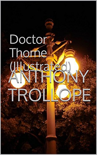 Télécharger Doctor Thorne (Illustrated) (English Edition) Francais PDF