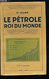 Le pétrole, roi du monde (géographie du pétrole/ extraction - raffinage/ emmagasinage et transport - guerre secrète/ industrie pétrolière - pétrole dans la 2ème guerre mondiale - France et pétrole).