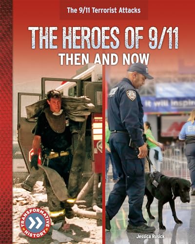 Heroes of 9/11: Then and Now (The 9/11 Terrorist Attacks)