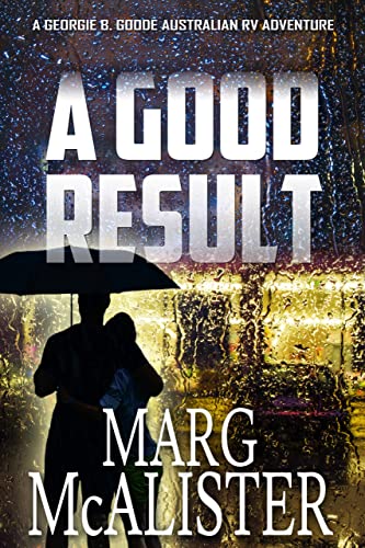 A Good Result (Georgie B. Goode Australian RV Adventure Book 2)