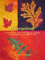 Hyperquilting: Embellishing Your Free Motion Quilting Designs with Decorative Threads 0615345948 Book Cover