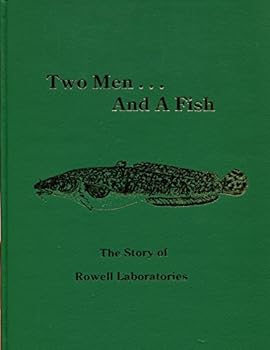 Hardcover Two Men and a Fish: The Story of Rowell Laboratories Book