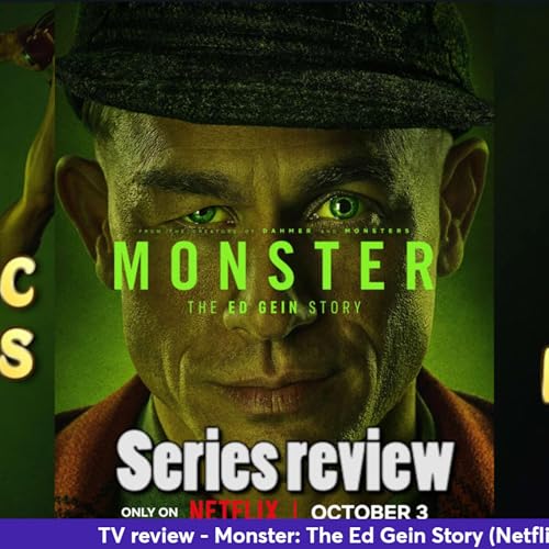 Ep. 409 - Monster: The Ed Gein Story review (Netflix)