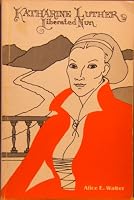 Katharine Luther, Liberated Nun 0915644223 Book Cover