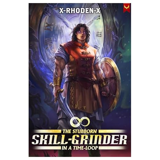 The Stubborn Skill-Grinder In a Time Loop: A LitRPG Adventure