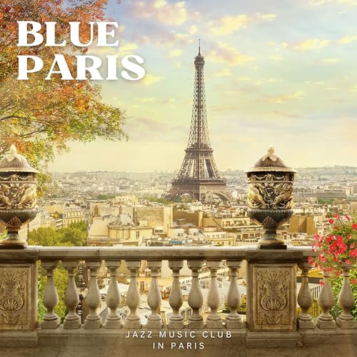 Play Blue Paris: French Jazz by Jazz Music Club in Paris on Amazon ...