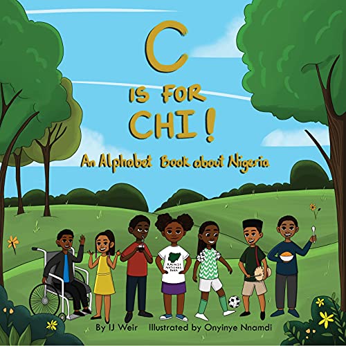 C is for Chi!: An Alphabet Book about Nigeria