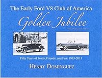 GOLDEN JUBILEE. THE EARLY FORD V8 CLUB OF AMERICA 0988853035 Book Cover