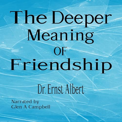 The Deeper Meaning of Friendship by Ernst Albert episode artwork