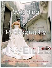 Wedding Photography Unveiled: Inspiration and Insight from 20 Top Photographers