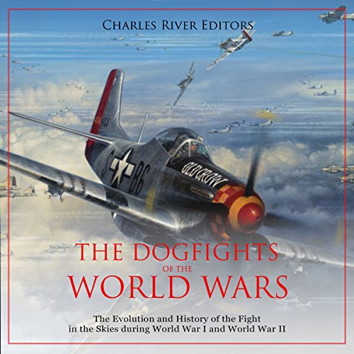 The Dogfights of the World Wars by Charles River Editors episode artwork