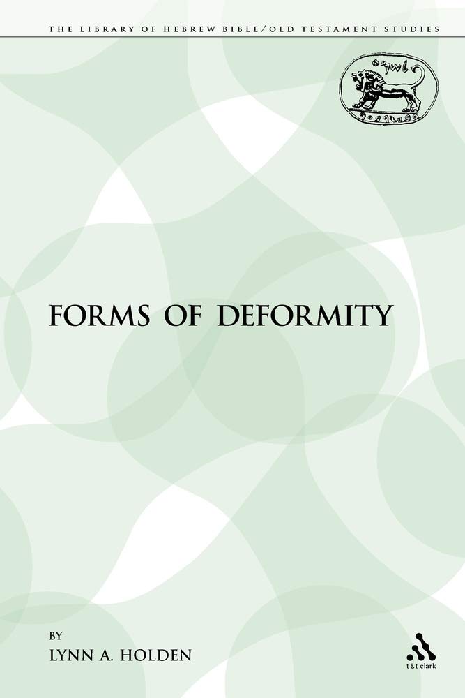 Forms of Deformity (Library of Hebrew Bible/Old Testament Studies)
