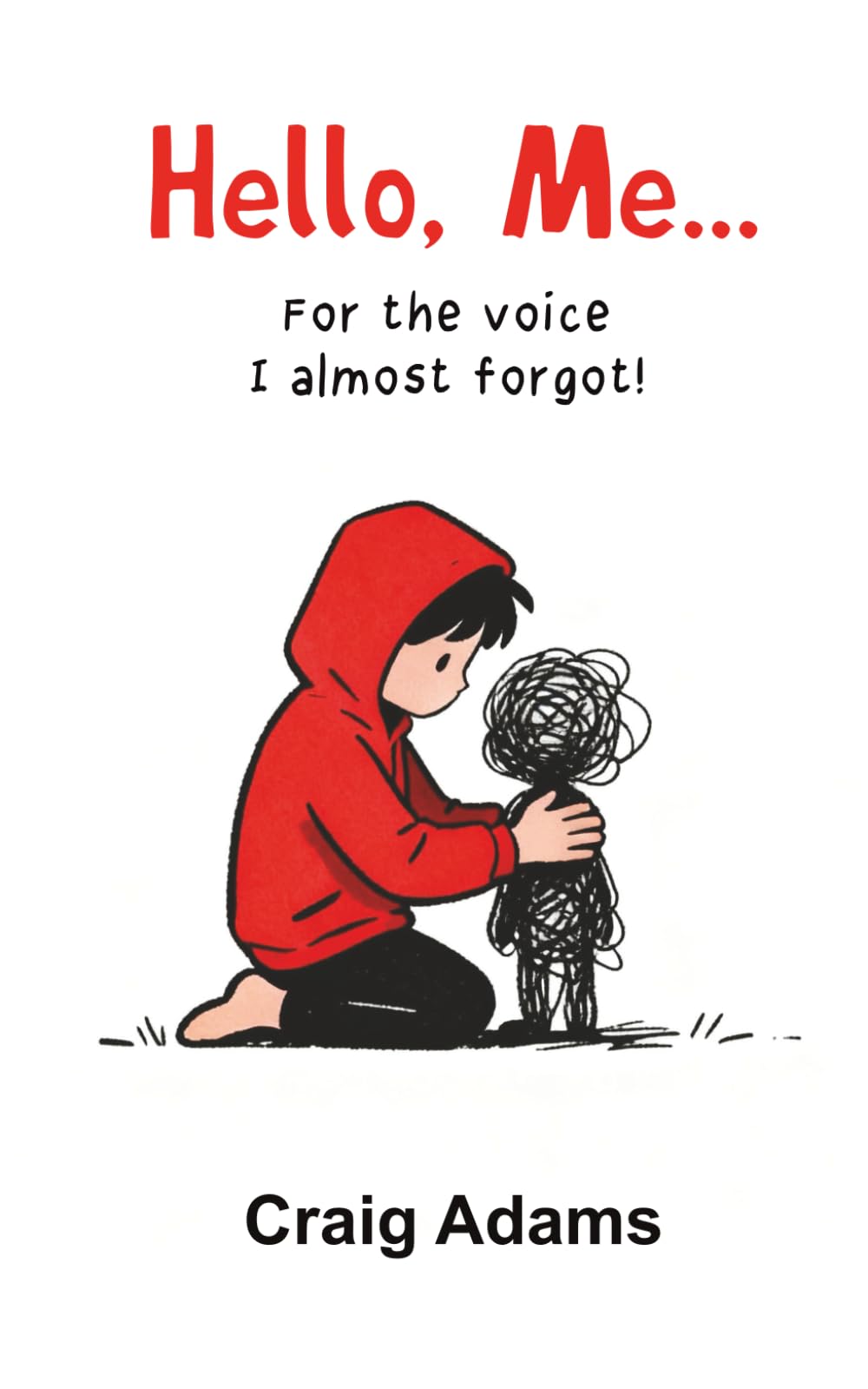 Hello, Me...: For the voice I almost forgot