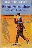 Die Frau seines Lebens und andere Geschichten - Herbert Rosendorfer